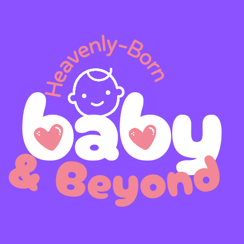 Heavenly-Born Baby & Beyond 